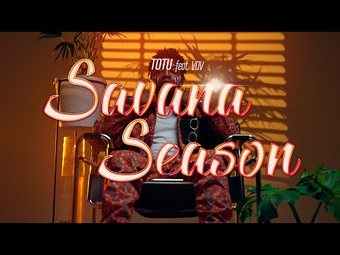 TOTU - SAVANA SEASON #4 (OÈ OÈ) feat. VOV [Official Video]