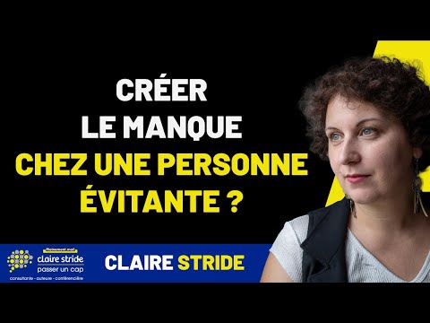 Créer le manque chez une personne évitante : Mon astuce !