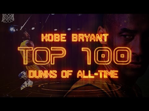 Kobe Bryant Top 100 Dunks of All-Time