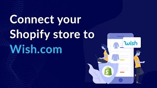 How to connect your Shopify Store to Wish.com marketplace - By CedCommerce