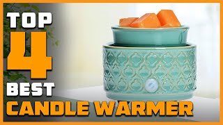 Top 4 Best Candle Warmer for Home Office Bedroom Gifts Revie