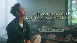 Download lagu Stevan Pasaribu - Ku Tak Mampu Lagi mp3