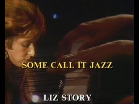 Liz Story -- Some Call It Jazz -- Episode 3