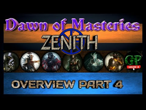Dawn of Masteries Overview - Part 4 - Zenith [ GD ]