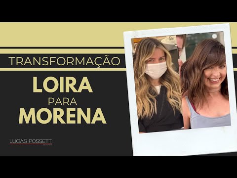TRANSFORMAÇÃO DA LOIRA PARA MORENA