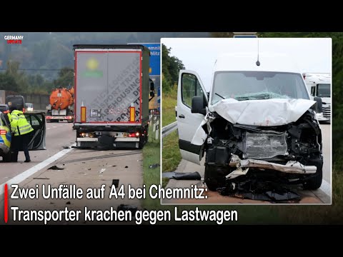 Zwei Unfälle auf A4 bei Chemnitz: Transporter krachen gegen Lastwagen #germany