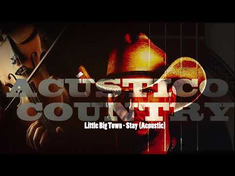 Stay - Little Big Town