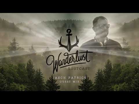 Wanderlust Lustcast #050 - Jasch Patrick
