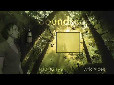 Soundscape by MIDI Kittyy Lyric Video