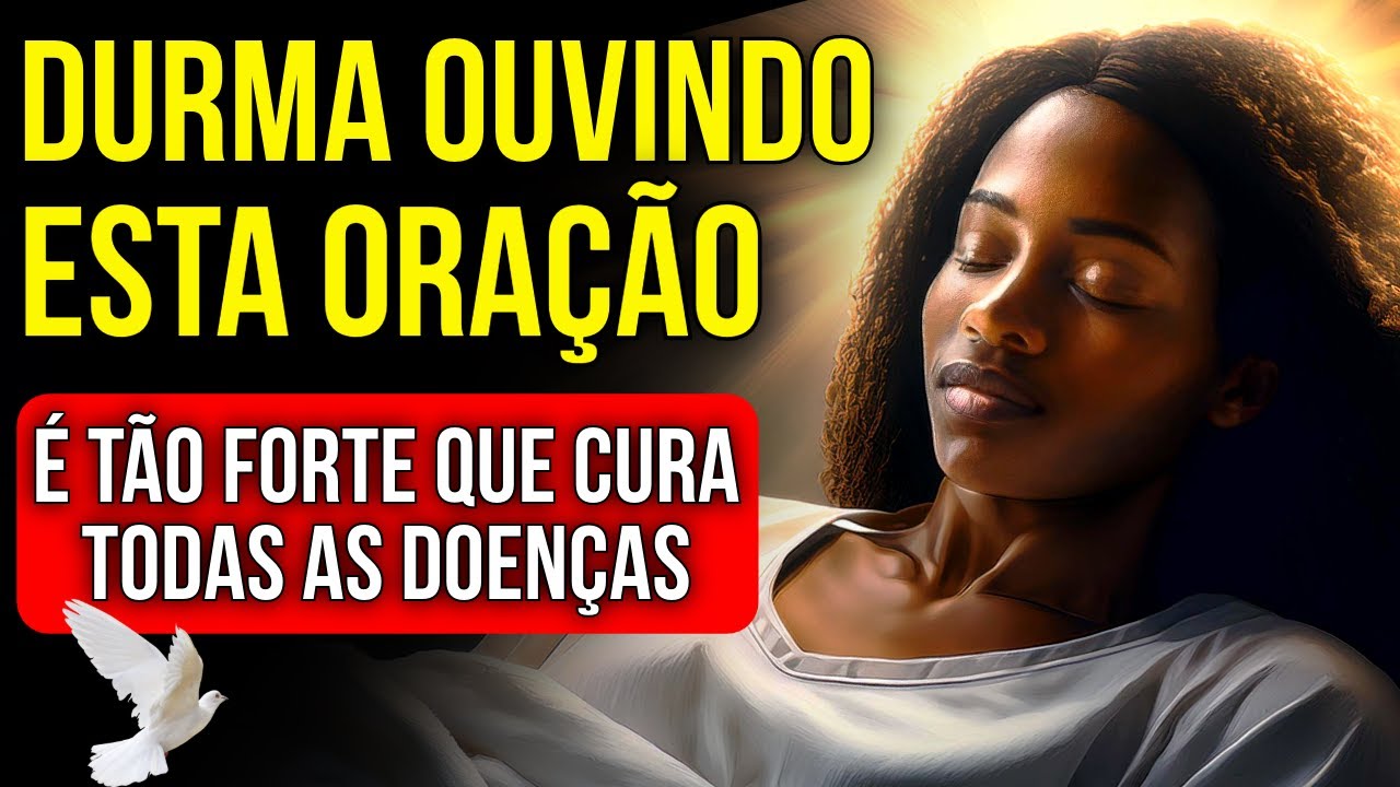 É TÃO FORTE, QUE ASSUSTA! ORAÇÃO DE CURA DE TODAS AS DOENÇAS | Ouça Enquanto Dorme