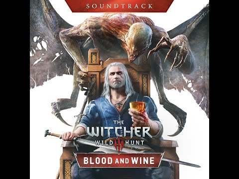 The Witcher 3: Blood and Wine OST - Guillaume Versus The Shaelmaar (Extended)