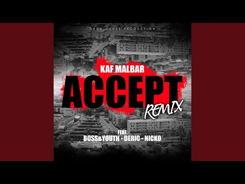 Accept (feat. Déric, Boss & Youth, Nicko) (Remix)