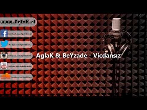 AglaK & BeYzade - Vicdansız