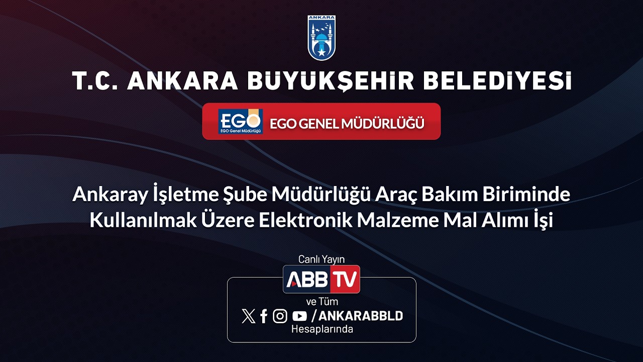 EGO GENEL MÜDÜRLÜĞÜ - ARAÇ BAKIM BİRİMİNDE KULLANILMAK ÜZERE ELEKTRONİK MALZEME ALIMI İŞİ