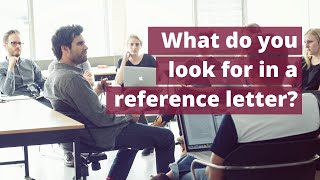 What do you look for in reference letters?