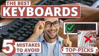 Best Keyboard - 5 Buying Mistakes