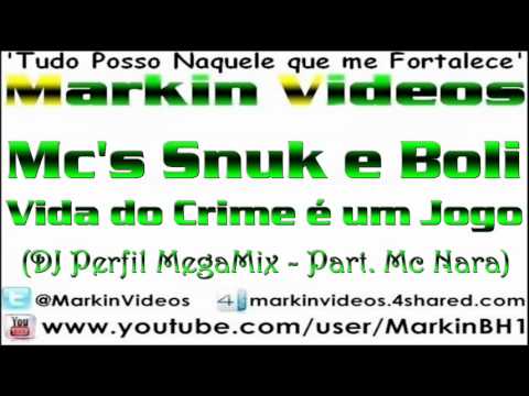 Mc's Snuk e Boli - O Crime é Um Jogo (DJ Perfil MegaMix - Part. Mc Nara)