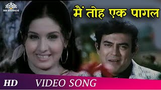 Main Toh Ek Pagal  Anhonee (1973)  Sanjeev Kumar  