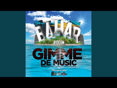 Gimme De Music (Bahar Riddim) (feat. Nishie L.S.)