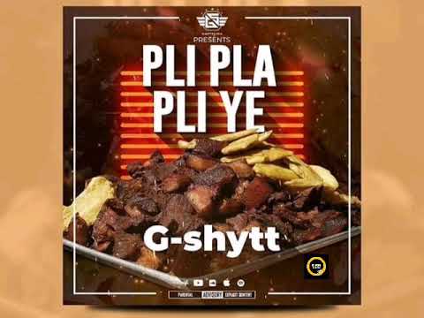 Pli Pla Pli Ye G-shytt (official audio)