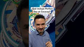 🏝️ ¿Qué incluye Perfect Day at Cococay?