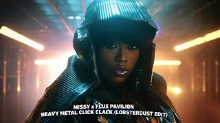 Missy Elliott x Flux Pavilion - Heavy Metal Click Clack (lobsterdust edit)