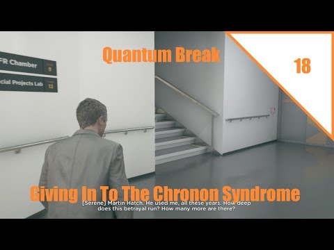Quantum Break(18) - Giving In To The Chronon Syndrome