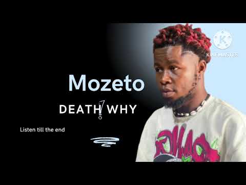 Mozeto ft TI DAWA YERE (death why)