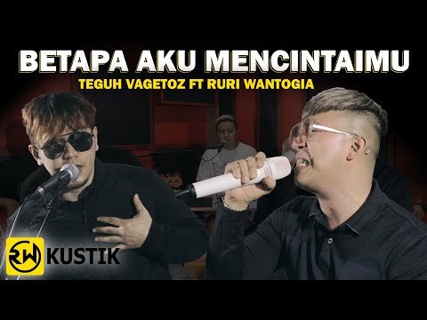Teguh Vagetoz Ft Ruri Wantogia - Betapa Aku Mencintaimu [Cover]