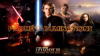 Padmé's Ruminations - Star Wars Episode III Revenge of the Sith