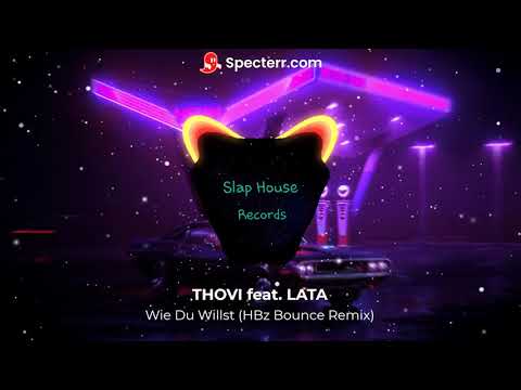 THOVI feat. LATA - Wie Du Willst (HBz Bounce Remix)