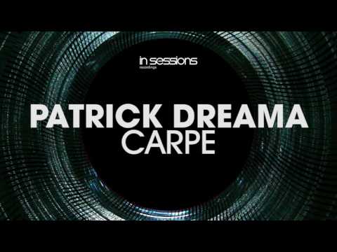 Patrick Dreama - Carpe [In Sessions] OUT NOW!
