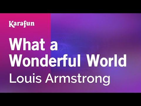 What a Wonderful World - Louis Armstrong | Karaoke Version | KaraFun