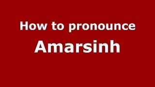 How to pronounce Amarsinh