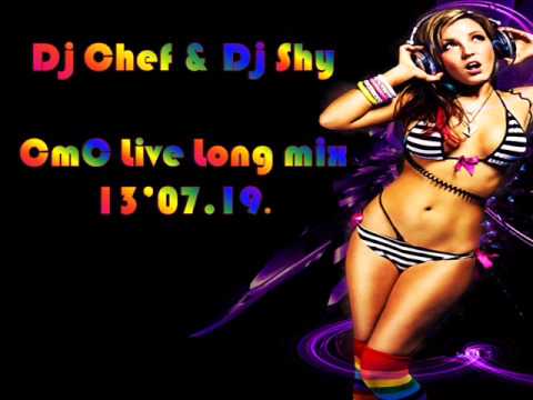 Dj Chef & Dj Shy-CmC Live Long mix  13'07 19