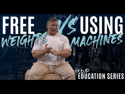 TBJP EDUCATION SERIES - EPISODE.05 - FREE WEIGHTS VERSUS MACHINES