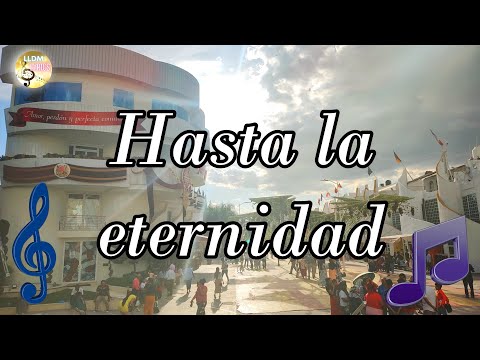Hasta la eternidad LLDM (Letra + partitura + voces separadas) 🎼​🎵​🎶​ Alabanzas de elección LLDM