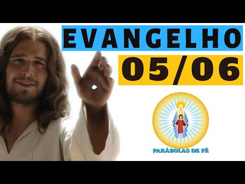 EVANGELHO DO DIA 05/06/2020 com Reflexão - Homilia Diária do EVANGELHO de HOJE - LITURGIA DIÁRIA
