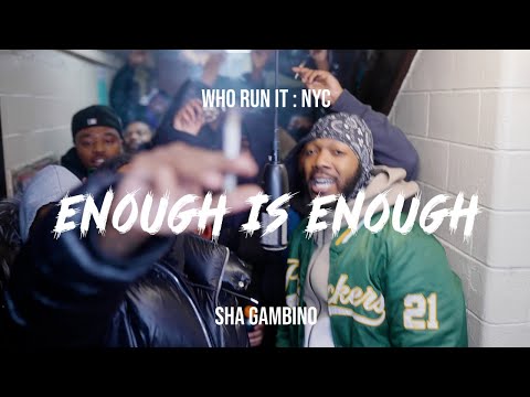 Sha Gambino - Enough Is Enough ( WhoRunItNYC Performance )