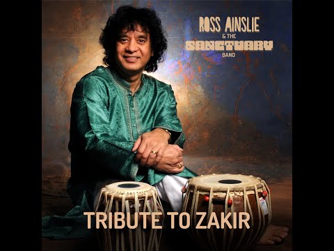 ROSS AINSLIE + THE SANCTUARY BAND - TRIBUTE TO ZAKIR (OFFICIAL VIDEO)