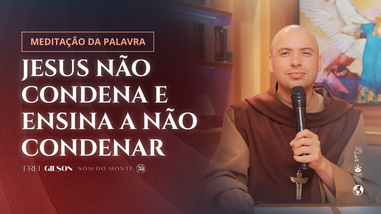 Jesus não condena e ensina a não condenar | (Jo 8, 1-11) #1070