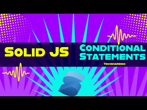 Conditional Statements Solid Js Solid Js Tutorials Part 7