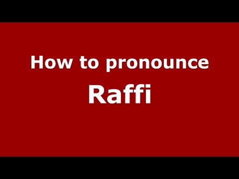 How to pronounce Raffi