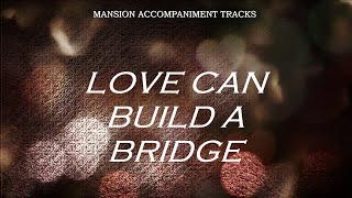 “Love Can Build A Bridge” - Country Music with Lyrics