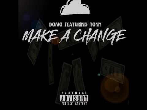 Domo x Tony - Make A Change prod. KingDrumDummie