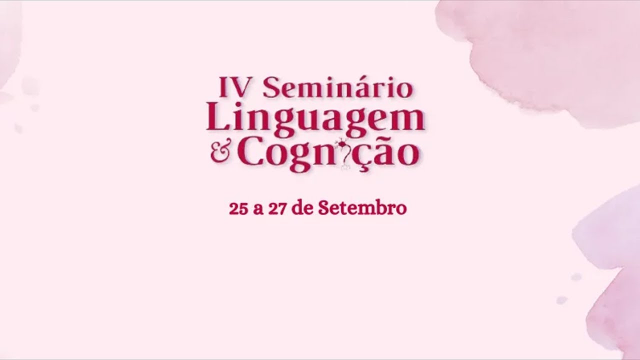 IV Seminário Linguagem e Cognição - 27/09/2024