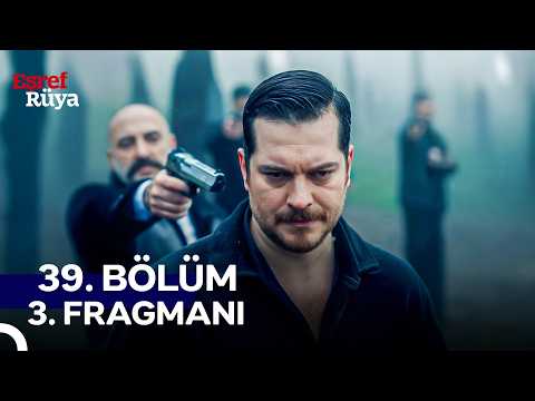 Eşref Rüya 39. Bölüm 3. Fragmanı - Ön İzleme Detayları