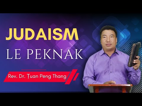 Judaism Le Peknak - Rev. Dr. Ṭuan Peng Thang