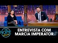 Entrevista Com Marcia Imperator The Noite 26 05 21