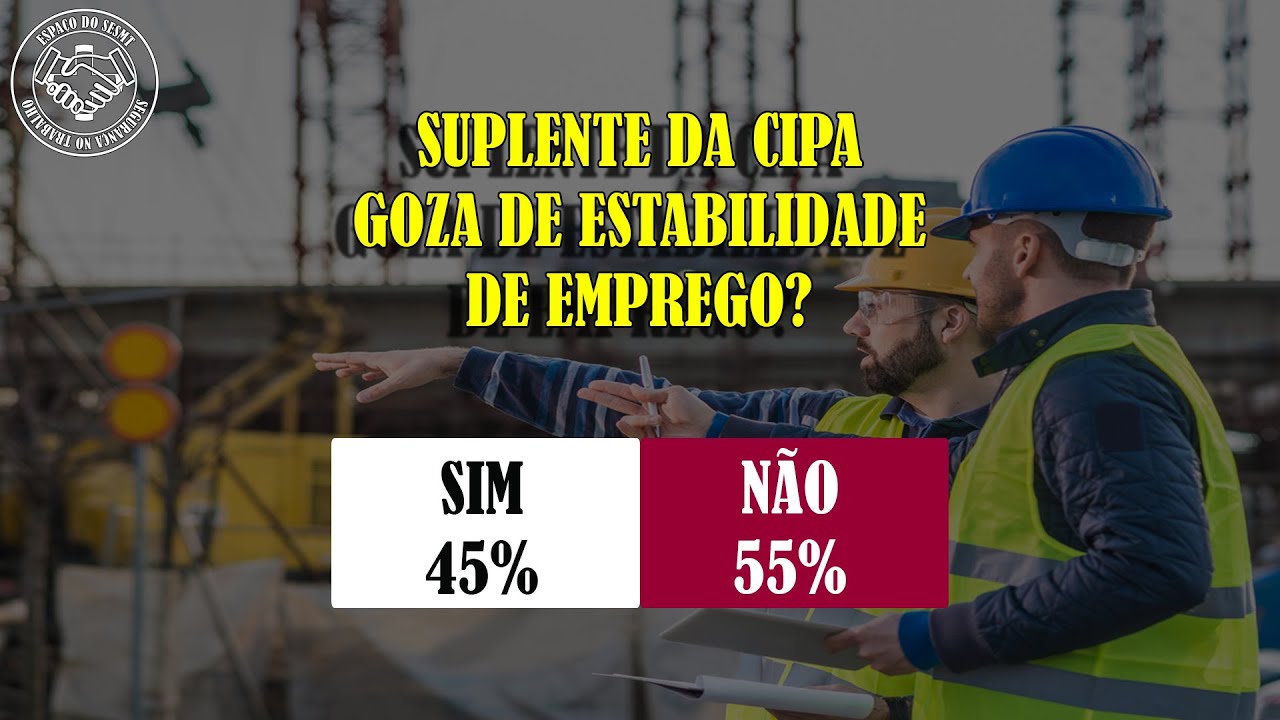 SUPLENTE GOZA DE ESTABILIDADE NA CIPA?